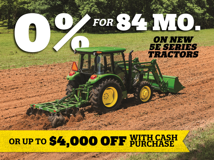 O%for 84 months on new 5E Series tractors.